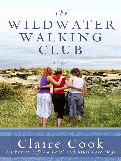 Title details for The Wildwater Walking Club by Claire Cook - Available